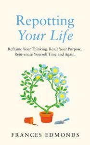 Repotting your life by Frances Edmonds