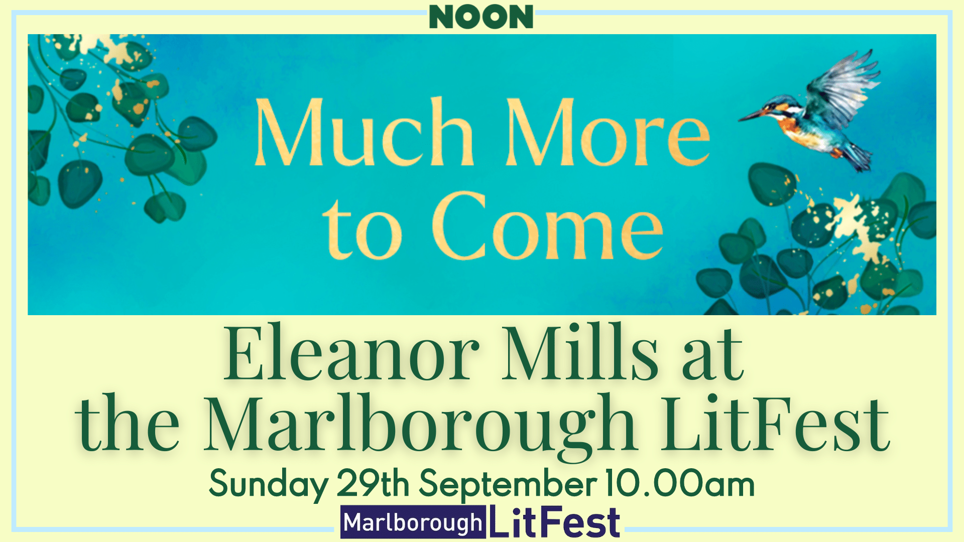 NOON - Much More to Come - Eleanor Mills at the Marlborough LitFest Sunday 29th September 10am